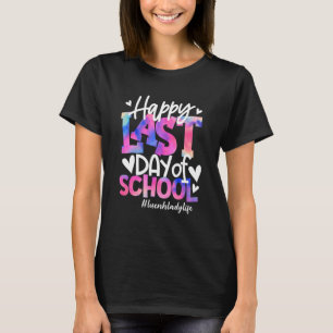 Happy Last Day Of School Tie Dye Lunch Lady Life S T-Shirt