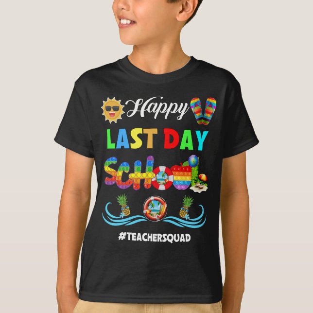 Happy Last Day School Bye School Hello Pool Teache T-Shirt (Front)