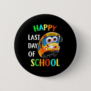 Happy Last Of Day School Bus Driver Teacher Studen 6 Cm Round Badge