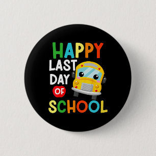 Happy Last Of Day School Bus Driver Teacher Studen 6 Cm Round Badge