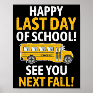 Happy Last Of Day School Last Of Day School Bus Dr Poster