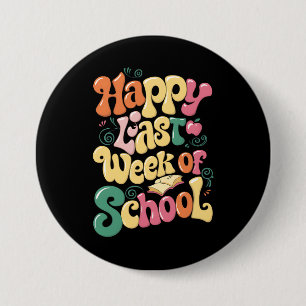 Happy Last Week Of School Teachers Students Groovy 7.5 Cm Round Badge