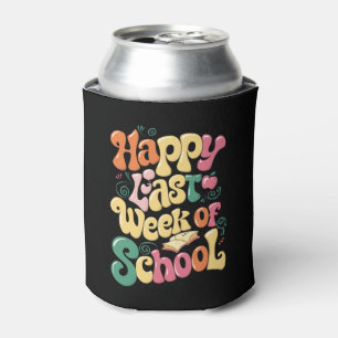 Happy Last Week Of School Teachers Students Groovy Can Cooler
