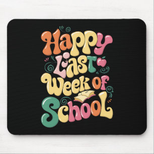 Happy Last Week Of School Teachers Students Groovy Mouse Pad
