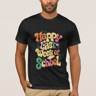 Happy Last Week Of School Teachers Students Groovy T-Shirt