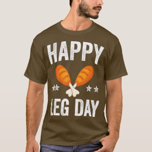 Happy Leg Day Workout Funny Thanksgiving Turkey Da T-Shirt