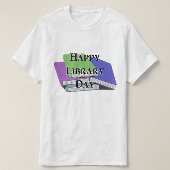 Happy Library Day  T-Shirt (Design Front)