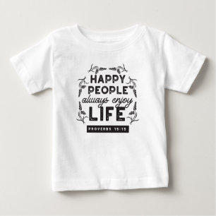 Happy Life with Faith – Proverbs 15:15 Art Baby T-Shirt