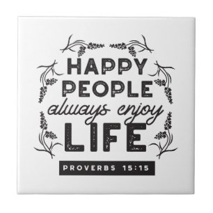 Happy Life with Faith – Proverbs 15:15 Art Tile