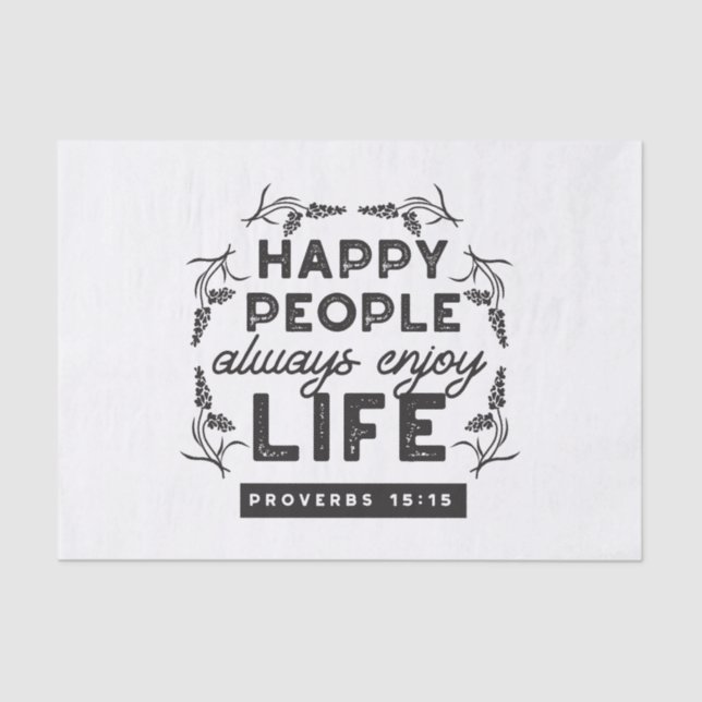 Happy Life with Faith – Proverbs 15:15 Art Tissue Paper (Front)