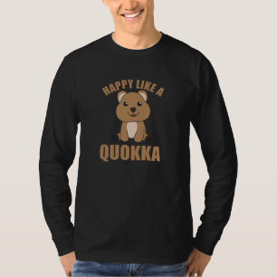 Happy Like A Quokka - Sweet Quokka Sweet Animals T-Shirt