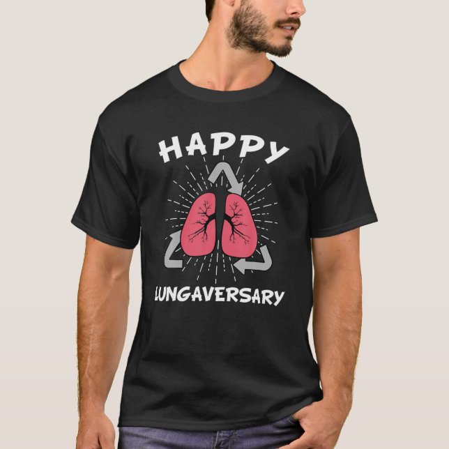 Happy Lungaversary Transplant Lung Cancer Anatomy T-Shirt (Front)
