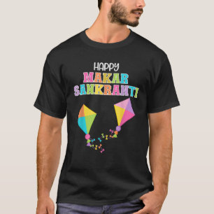 Happy Makar Sankranti Hindu Hinduism Kite Flying H T-Shirt