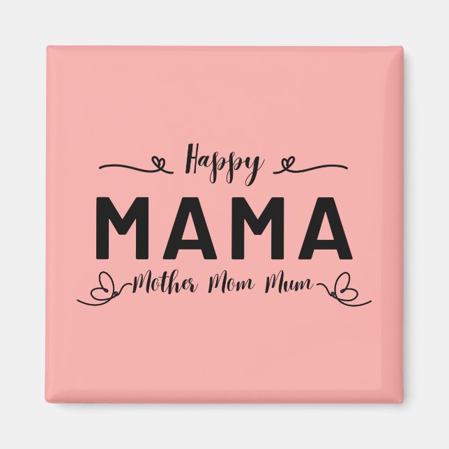 Happy MAMA - Mother Mum Mum Magnet (Front)