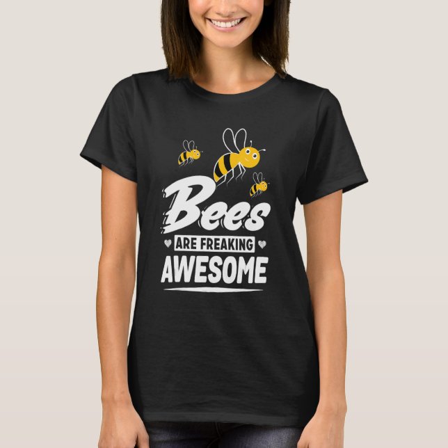 Happy Man Bee Are Freaking Awesome T-Shirt (Front)
