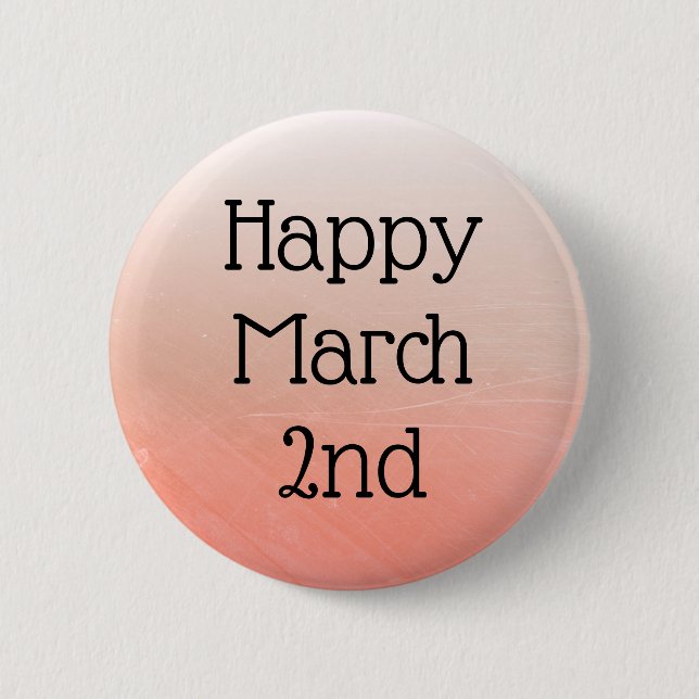 Happy March 2nd Celebrate Daily Holidays Button (Front)