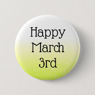 Happy March 3rd Celebrate Daily Holidays Button