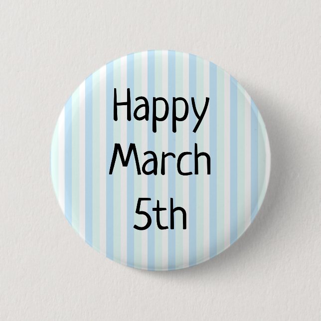 Happy March 5th Good Day Button (Front)