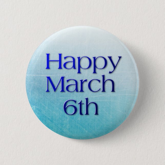 Happy March 6th Holiday Button (Front)