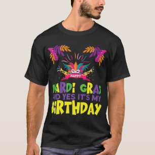 Happy Mardi Gras ans yes it's my birthday cute Mar T-Shirt
