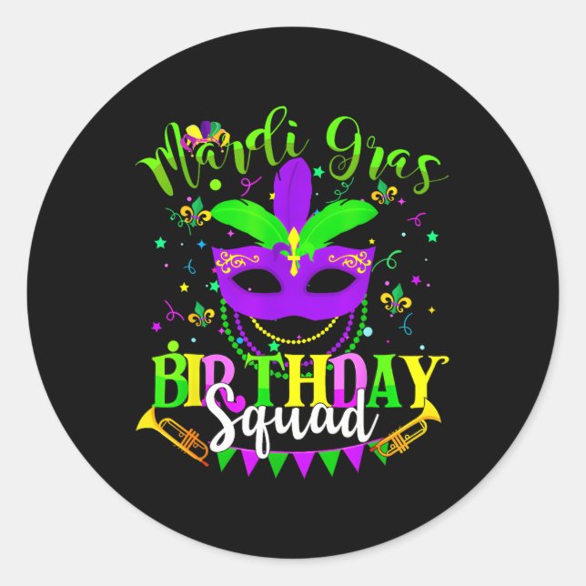 Happy Mardi Gras Birthday Mardi Gras Squad Trip Wo Classic Round Sticker (Front)