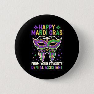 Happy Mardi Gras From Your Favorite Dental Istant  6 Cm Round Badge