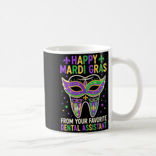 Happy Mardi Gras From Your Favorite Dental Istant  Coffee Mug