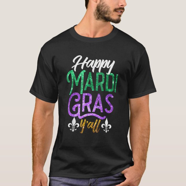 Happy Mardi Gras Y'All Shirt Cute Fat Tuesday Funn (Front)