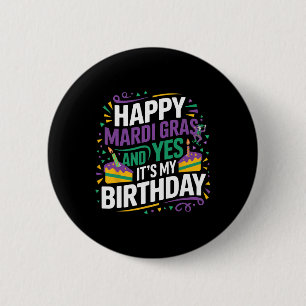 Happy Mardi Gras Yes My Birthday Bday Party  6 Cm Round Badge