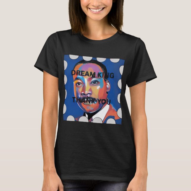 HAPPY MARTIN LUTHER KING DAY T-Shirt (Front)