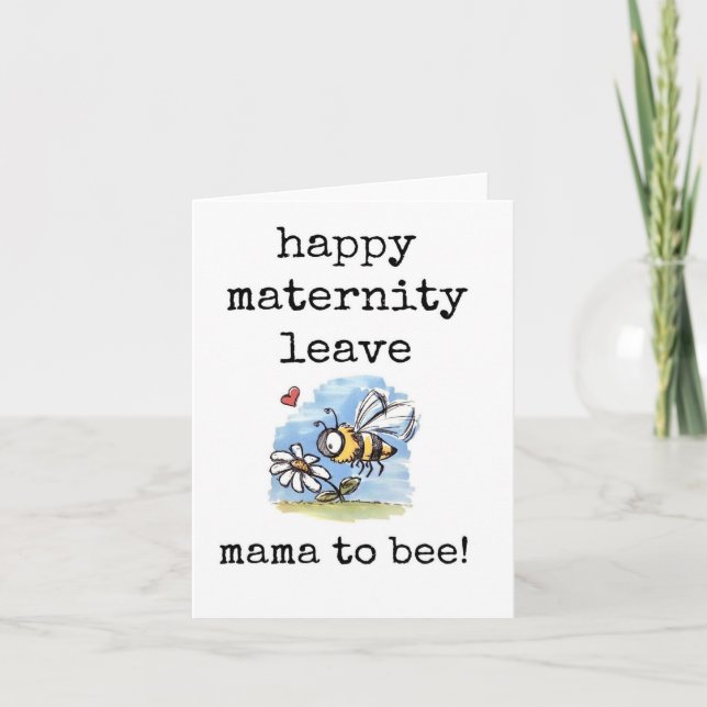 Happy Maternity Leave, Mama to Bee Card (Front)
