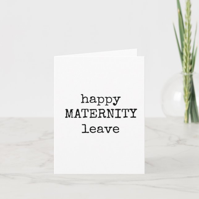 Happy Maternity Leave, Minimalist, Text Only Card (Front)