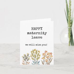 Happy Maternity Leave, We Will Miss You Card