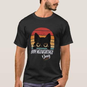 Happy Meowentimes Day Funny Vintage Quote Lovely C T-Shirt