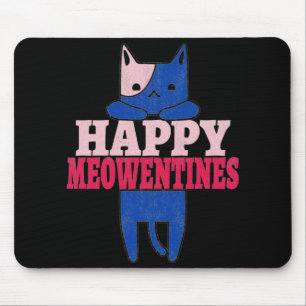 Happy Meowentines   Funny valentine's day gift Mouse Pad