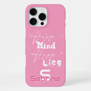 Happy Mind Happy Life Cute iPhone 16 Pro Max Case