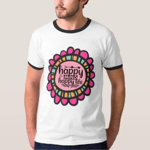 Happy Mind Happy Life Motivational Graphic design T-Shirt