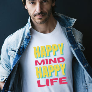 Happy Mind Happy Life T-Shirt