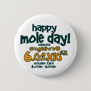 HAPPY MOLE DAY !! 6 CM ROUND BADGE