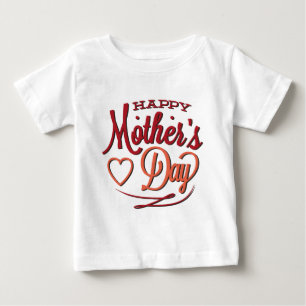 Happy Mother’s Day Baby T-Shirt