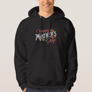 Happy Mother s Day  Mommy Motherhood Mom Grandma M Hoodie