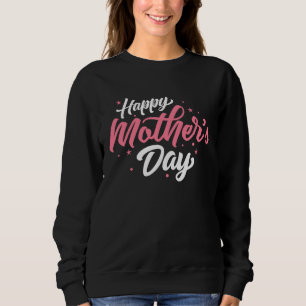 HAPPY MOTHER´S DAY NOVELTY SWEATSHIRT