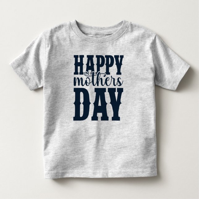 Happy Mother's Day-11344 Toddler T-Shirt (Front)