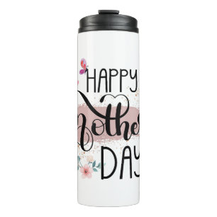 Happy Mother's Day 2025 Cute Floral for Women Mum  Thermal Tumbler