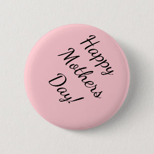 Happy Mother's Day! 6 Cm Round Badge