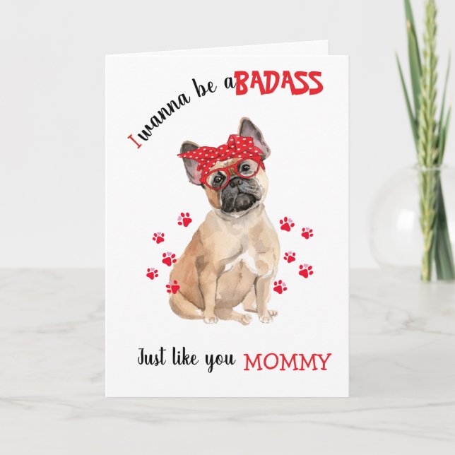 Happy Mother's Day Badass from your French Bulldog Card (Front)