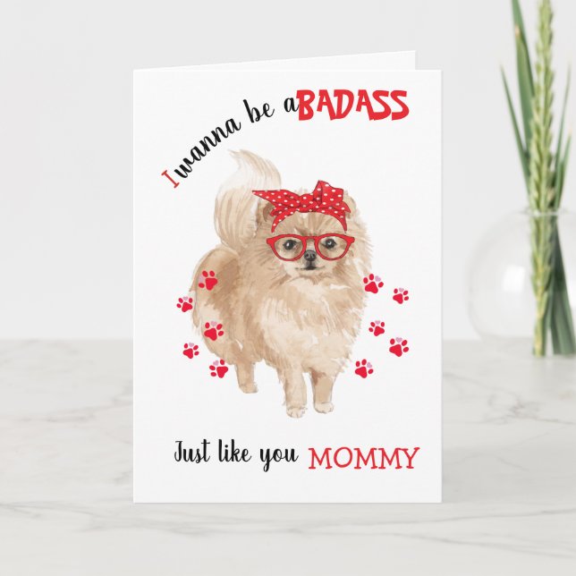 Happy Mother's Day Badass from your Pomeranian Dog Card (Front)