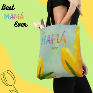 Happy Mother's Day Best Mamá Ever Yellow Tulips Tote Bag