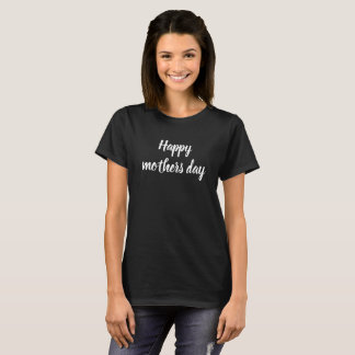 Happy mothers day black and white script custom T-Shirt