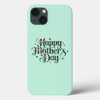 Happy Mothers Day iPhone 13 Case